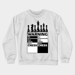 Warning May Spontaneously Start Talking About Chess Crewneck Sweatshirt